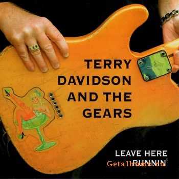  Terry Davidson And The Gears - Leave Here Runnin' (2004)