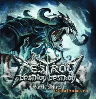 Destroy Destroy Destroy - Battle Sluts (2009) [+HQ]