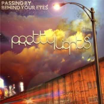 Pretty Lights - Passing By Behind Your Eyes (2009)