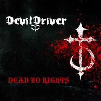 DevilDriver - Dead To Rights (Single) (2011)