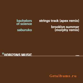 Bachelors Of Science / Saburuko - Strings Track (Apex Remix) / Brooklyn Summer (Morphy Remix) (2008)