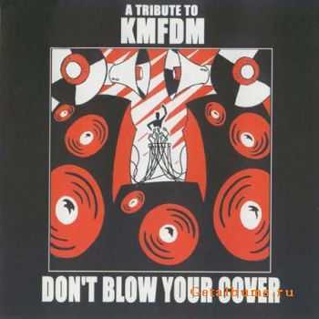 V/A - A Tribute To KMFDM: Don't Blow Your Cover (2000)