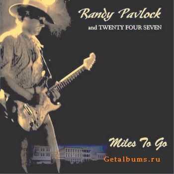 Randy Pavlock & Twenty Four Seven - Miles To Go (2008)