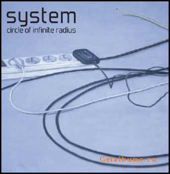 System - Circle Of Infinite Radius [2CD Limited Edition] (2011)