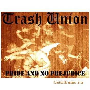 Trash Union - Pride And No Prejudice (2006)