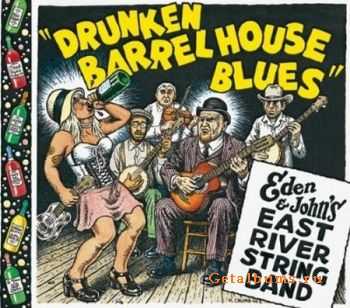 Eden & John's East River String Band - Drunken Barrel House Blues (2009)  