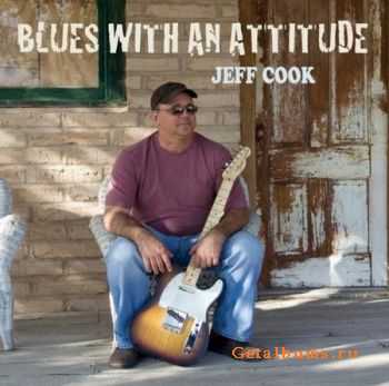 Jeff Cook - Blues With An Attitude (2010)  