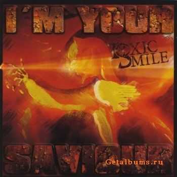 Toxic Smile - I'm Your Saviour (2011)