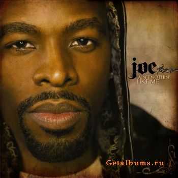 Joe - Ain't Nothin' Like Me (2007)