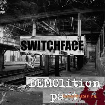 Switchface - Demolition Part III (2010)