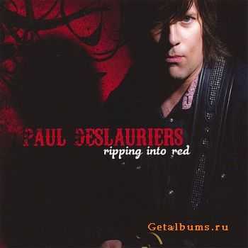 Paul Deslauriers - Ripping Into Red (2007)