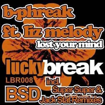 B-Phreak Feat. Liz Melody - Lost Your Mind (2010)