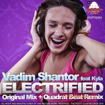 Vadim Shantor Feat. Kyla - Electrified (2010)