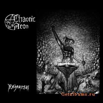Chaotic Aeon  - Rehearsal (Best Of Compilation) (2010)
