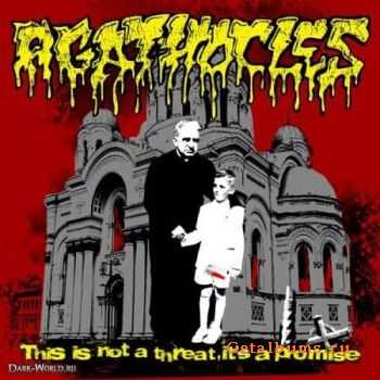 Agathocles - This Is Not A Threat, It's A Promise (2010) [HQ+]