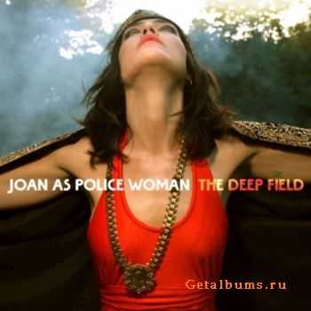 Joan As Police Woman - The Deep Field (2011)