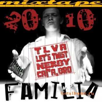 TLVA, Let's Twist, Nekby, Ca.Bro: Familia - Mixtape (2010)