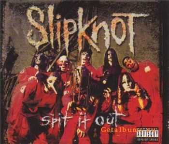 Slipknot - Spit It Out (Single) (2000)