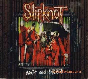 Slipknot - Wait and Bleed (Single) (2000)