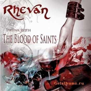 Rhevan - Drunk With The Blood Of Saints [single] (2011)