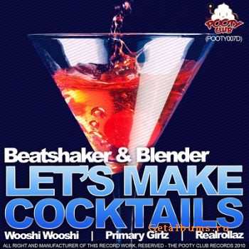Blender and Beatshaker - Lets Make Cocktails EP (2010)