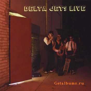 The Delta Jets - Delta Jets Live (2010)