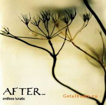 After... - endless lunatic (2005)