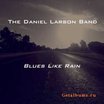 Daniel Larson Band - Blues Like Rain (2007)