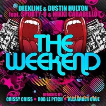 Deekline, Dustin Hulton feat Sporty O, Nikki Carabello - The Weekend (2010)