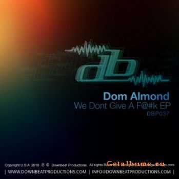 Dom Almond - We Dont Give A Fuck EP (2010)