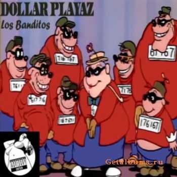 Dollar Playaz - Los Banditos (2011)