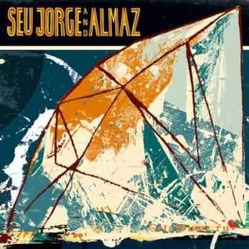 Seu Jorge - Seu Jorge And Almaz (2010)