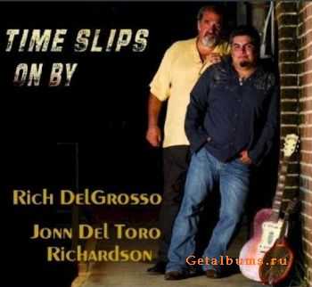 Rich DelGrosso, Jonn Del Toro Richardson - Time Slips On By (2011)