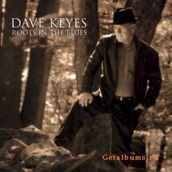  Dave Keyes - Roots In The Blues (2009)