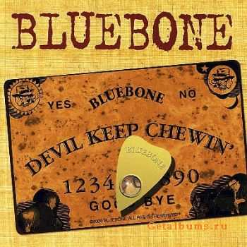 Bluebone - Devil Keep Chewin' (2009)