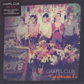 Chapel Club - Palace (Special Edition) 2CD (2011)