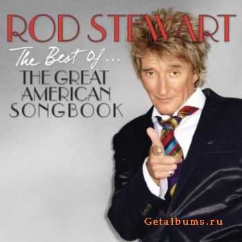 Rod Stewart - The Best Of The Great American Songbook (2011)