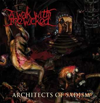 A Walk With The Wicked  Architects of Sadism [EP] (2011)