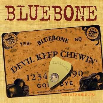  Bluebone - Devil Keep Chewin' (2009)