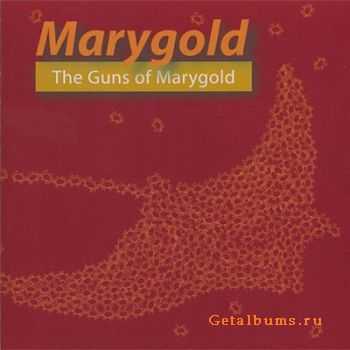 Marygold - The Guns Of Marygold (2006)