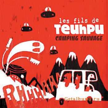 Les Fils De Teuhpu - Camping Sauvage (2009)