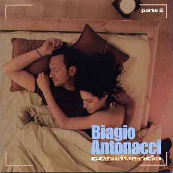 Biagio Antonacci - Convivendo (Parte 2) 2005