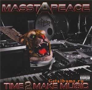 Masstapeace - Time 2 Make Music (2011) Masstapeace - Time 2 Make Music (2011)