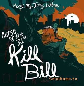 Kill Bill - Curse Of The 31st (Hosted By Terry Urban)(2011)