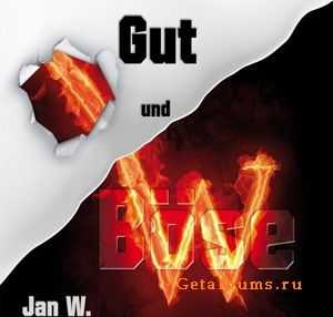 Jan W. - Gut Und B&#246;se (2011)