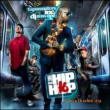 Tapemasters Inc & DJ Suss-One - This Is Hip Hop 16 (2011)