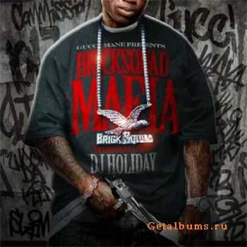 Gucci Mane - Bricksquad Mafia (2011)