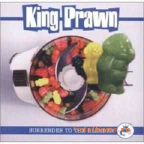 King Prawn-Surrender To The Blender (2000)