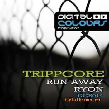 Trippcore - Run Away / Ryon (2011)