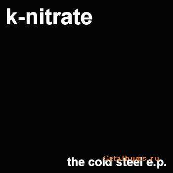 K-Nitrate - The Cold Steel (EP) (2011)